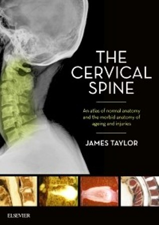 Test Bank for The Cervical Spine An atlas of normal anatomy and the morbid anatomy of ageing and injuries 1st Edition Taylor