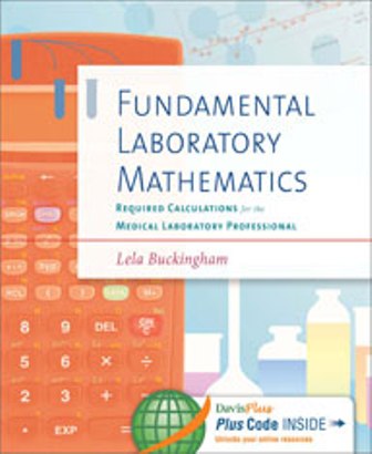Test Bank for Fundamental Laboratory Mathematics: Required Calculations for the Medical Laboratory Professional 1st Edition Buckingham