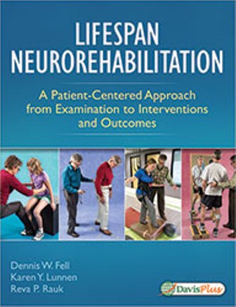 Test Bank for Lifespan Neurorehabilitation: A Patient-Centered Approach from Examination to Interventions and Outcomes 1st Edition Fell