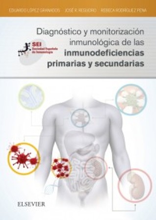 Test Bank for Diagnóstico y monitorización inmunológica de las inmunodeficiencias primarias y secundarias: Sociedad Española de Inmunología 1st Edition Granados