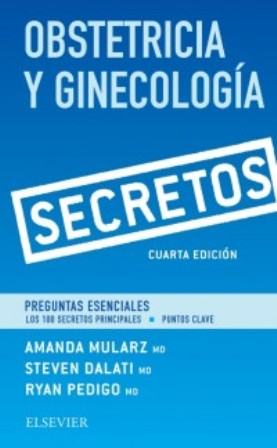 Test Bank for OBSTETRICIA Y GINECOLOGÍA SECRETOS 4th Edition Mularz