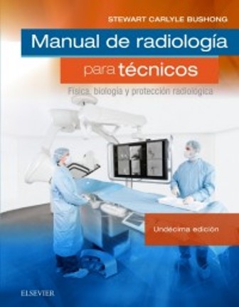 Test Bank for MANUAL DE RADIOLOGÍA PARA TÉCNICOS 11th Edition Bushong
