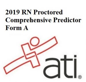 ATI RN Proctored Comprehensive Predictor 2019 Form A