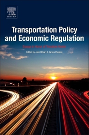 Test Bank for Transportation Policy and Economic Regulation Essays in Honor of Theodore Keeler 1st Edition Bitzan
