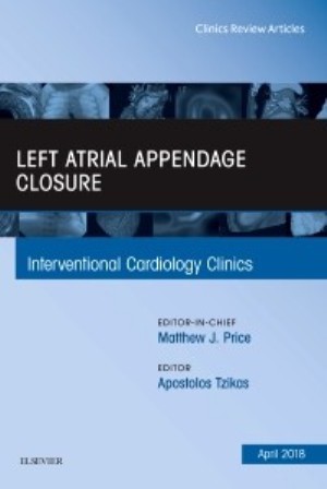 Test Bank for Left Atrial Appendage Closure An Issue of Interventional Cardiology Clinics 1st Edition Tzikas