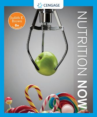 Test Bank for Nutrition Now, Enhanced Edition 8th Edition Brown