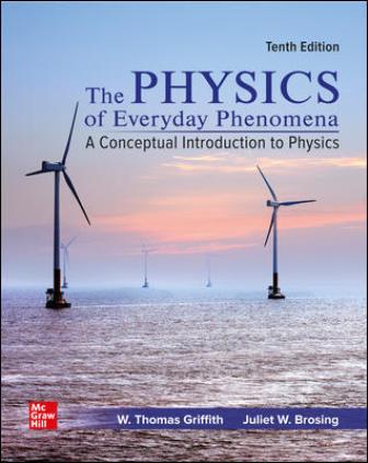 Solution Manual for Physics of Everyday Phenomena 10th Edition Griffith
