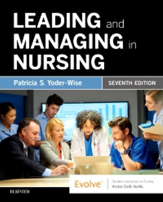 Test Bank for Leading and Managing in Nursing 7th Edition Yoder-Wise