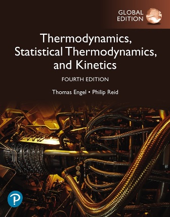 Solution Manual for Physical Chemistry: Thermodynamics, Statistical Thermodynamics, and Kinetics Global Edition 4th Edition Engel