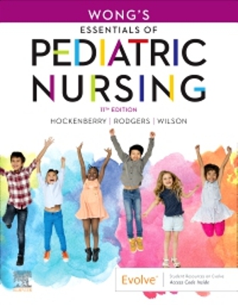 Test Bank for Wong’s Essentials of Pediatric Nursing 11th Edition Hockenberry 