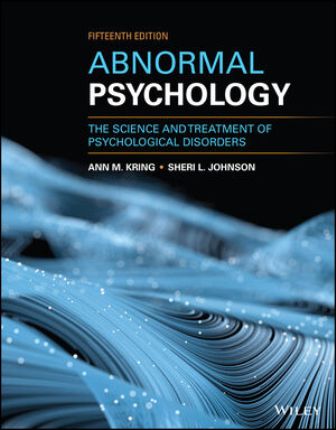 Test Bank for Abnormal Psychology: The Science and Treatment of Psychological Disorders 15th Edition Kring