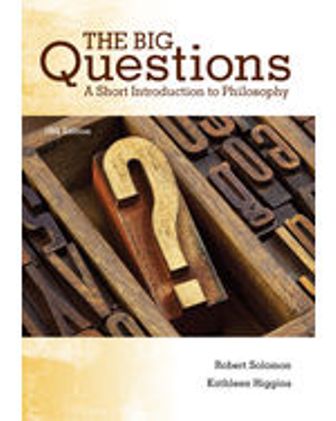 Test Bank for The Big Questions: A Short Introduction to Philosophy 10th Edition Solomon Kathleen M. Higgins