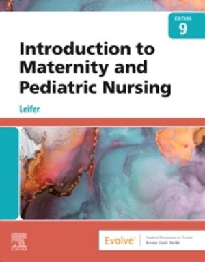 Test Bank for Introduction to Maternity and Pediatric Nursing 9th Edition By Gloria Leifer