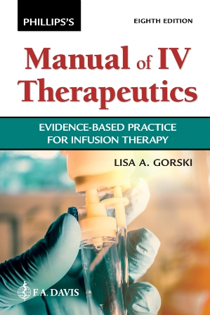 Phillips' Manual of I.V. Therapeutics Evidence-Based Practice for Infusion Therapy 8th Edition Gorski